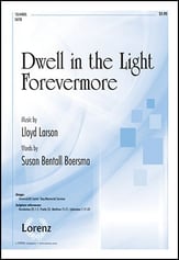 Dwell in the Light Forevermore SATB choral sheet music cover